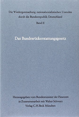 9783406036668: Das Bundesrückerstattungsgesetz (Die Wiedergutmachung nationalsozialistischen Unrechts durch die Bundesrepublik Deutschland) (German Edition)