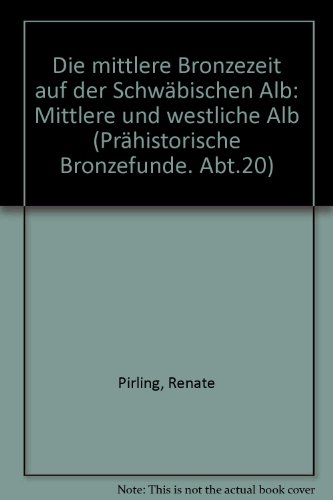 9783406040054: Die mittlere Bronzezeit auf der Schwbischen Alb: Mittlere und westliche Alb (Prhistorische Bronzefunde. Abt.20)