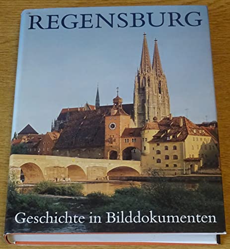 Stock image for Regensburg. Geschichte in Bilddokumenten for sale by medimops