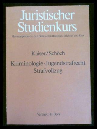 Kriminologie, Jugendstrafrecht, Strafvollzug (Juristischer Studienkurs) (German Edition) (9783406041044) by Kaiser, GuÌˆnther