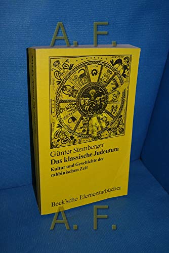Beispielbild fr Das klassische Judentum : Kultur und Geschichte der rabbinischen Zeit (70 n. Chr. - 1040 n. Chr.) zum Verkauf von Bernhard Kiewel Rare Books