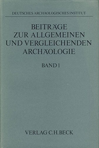 Imagen de archivo de Beitrge zur allgemeinen und vergleichenden Archologie, Band 1 - Gebundene Ausgabe, Beck a la venta por medimops
