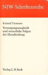 Versorgungsausgleich und steuerliche Folgen der Ehescheidung - Ruland, Franz ; Tiemann, Burkhard