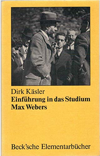 Imagen de archivo de Einfu?hrung in das Studium Max Webers (Beck'sche Elementarbu?cher) (German Edition) a la venta por Books Unplugged