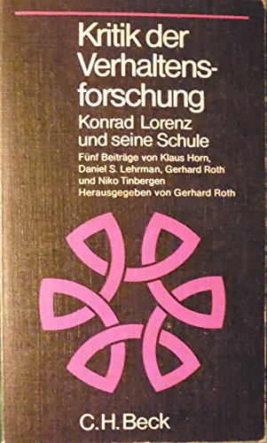 Kritik der Verhaltensforschung : Konrad Lorenz u. seine Schule. (Bd. 109) Beck'sche schwarze Reihe ; - Roth, Gerhard (Herausgeber)