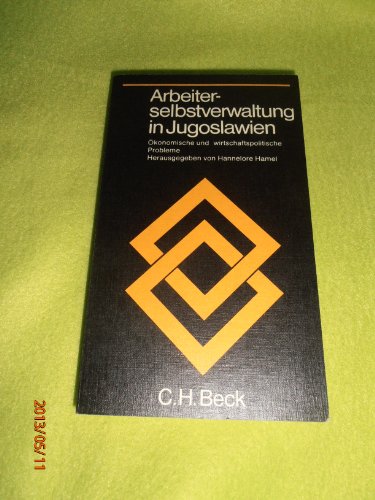 Beispielbild fr Arbeiterselbstverwaltung in Jugoslawien. konomische und wirtschaftspolitische Probleme zum Verkauf von Bernhard Kiewel Rare Books