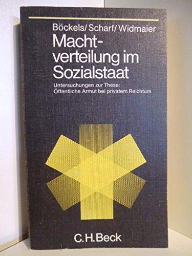 9783406049392: Machtverteilung im Sozialstaat: Unters. zur These, öffentl. Armut bei privatem Reichtum (Beck'sche schwarze Reihe ; Bd. 139) (German Edition)