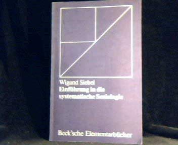 Beispielbild fr Einfhrung in die systematische Soziologie : [mit 12 bersichten] / Wigand Siebel zum Verkauf von Versandantiquariat Buchegger