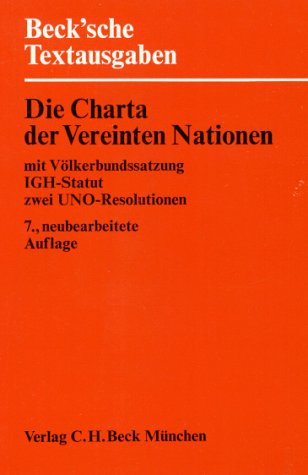 9783406057090: Die Charta der Vereinten Nationen: Mit Völkerbundssatzung, IGH-Statut und zwei UNO-Resolutionen : Textausgabe (Beck'sche Textausgaben) (German Edition)