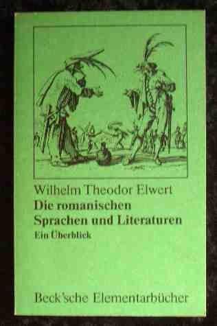 Die romanischen Sprachen und Literaturen. Ein Überblick. Beck`sche Elementarbücher.