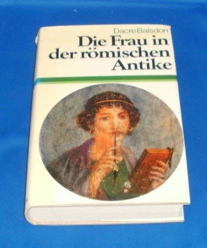Imagen de archivo de Die Frau in der rmischen Antike: Sonderausgabe. a la venta por medimops