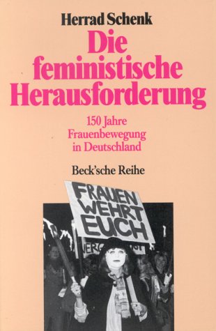 Stock image for Die feministische Herausforderung : 150 Jahre Frauenbewegung in Deutschland. Beck'sche schwarze Reihe ; Bd. 213 for sale by Versandantiquariat Lenze,  Renate Lenze