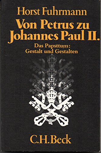 9783406060236: Von Petrus zu Johannes Paul II: Das Papsttum : Gestalt und Gestalten (Beck'sche schwarze Reihe)