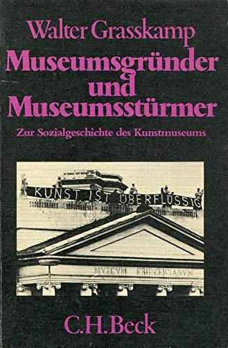 Imagen de archivo de Museumsgrnder und Museumsstrmer. Zur Sozialgeschichte des Kunstmuseums. a la venta por medimops