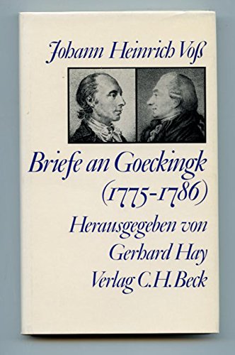 Stock image for Johann Heinrich Vo - Briefe an Goeckingk 1775-1786. Hrsg. von Gerhard Hay for sale by Bernhard Kiewel Rare Books