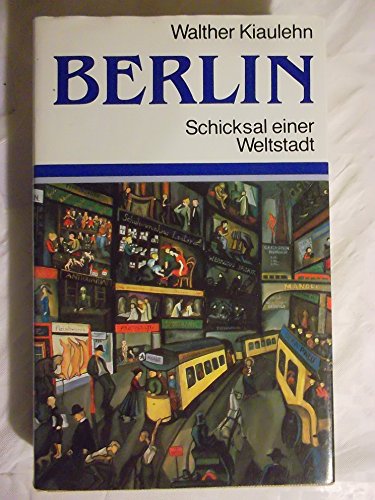 Imagen de archivo de Berlin. Schicksal einer Weltstadt a la venta por medimops