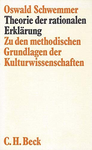 9783406064876: Theorie der rationalen Erklrung: Zu den methodischen Grundlagen der Kulturwissenschaften (Edition Beck)