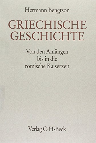 Griechische Geschichte Von Den Anfangen Bis in Die Romische Kaiserzeit (German Edition)