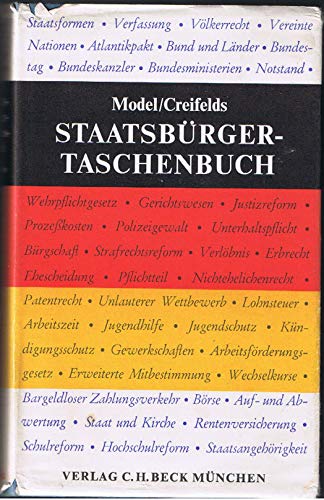 Staatsbürger-Taschenbuch. Alles Wissenswerte über Staat, Verwaltung, Recht und Wirtschaft mit zahlreichen Schaubildern. Begründet von Otto Model, fortgeführt von Carl Creifelds. - Model, Otto und Carl Creifelds.