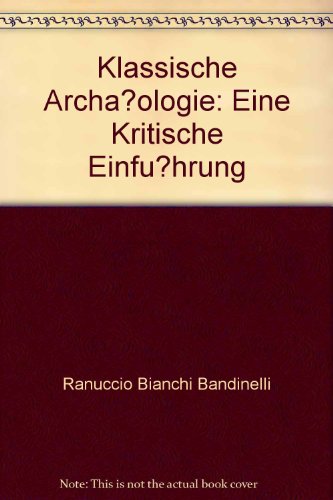 Imagen de archivo de Klassische Archologie. Eine kritische Einfhrung. a la venta por medimops