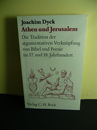 Beispielbild fr Athen und Jerusalem : Die Tradition der argumentativen Verknpfung von Bibel und Poesie im 17. und 18. Jahrhundert. zum Verkauf von Antiquariat KAMAS