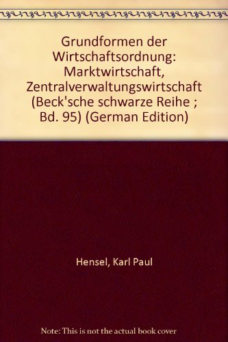 Stock image for Grundformen der Wirtschaftsordnung. Marktwirtschaft- Zentralverwaltungswirtschaft. for sale by Versandantiquariat Felix Mcke