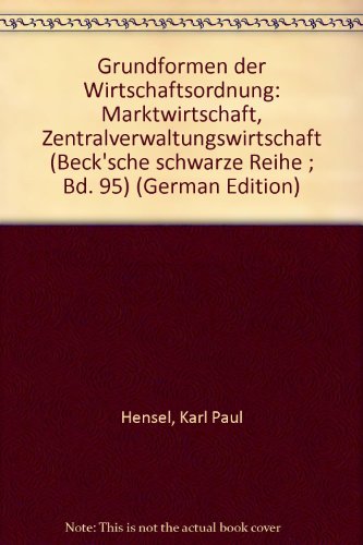 Grundformen der Wirtschaftsordnung. Marktwirtschaft- Zentralverwaltungswirtschaft.