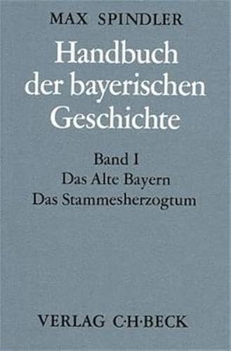 Das alte Bayern; Teil: Das Stammesherzogtum bis zum Ausgang des 12. Jahrhunderts. in Verbindung m...