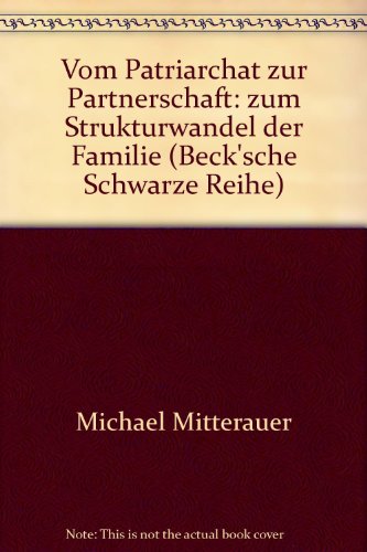 Vom Patriarchat zur Partnerschaft : zum Strukturwandel der Familie (Beck'sche schwarze Reihe Band 158) - Mitterauer, Michael (Mitwirkender)Sieder und Reinhard (Mitwirkender)