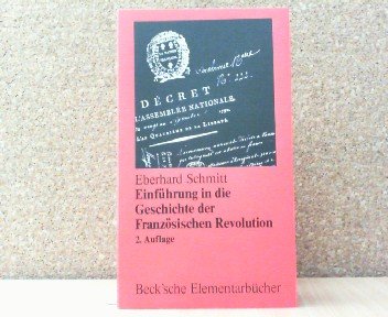 Einführung in die Geschichte der Französischen Revolution - Schmitt, Eberhard