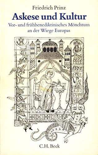 9783406078798: Askese und Kultur: Vor- und Frhbenediktinisches Mnchtum an der Wiege Europas (Edition Beck)