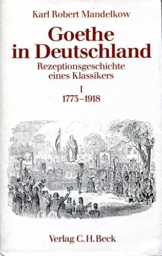 Beispielbild fr Mandelkow, Karl Robert: Goethe in DeutschlandTeil: Bd. 1., 1773 - 1918 zum Verkauf von Preiswerterlesen1 Buchhaus Hesse