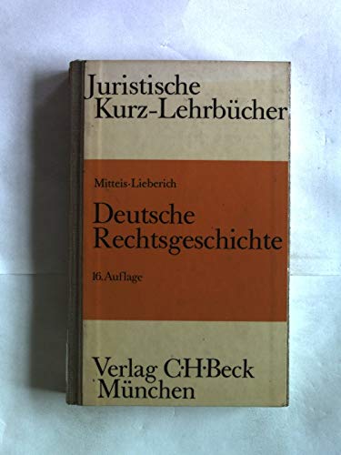 Deutsche Rechtsgeschichte. Ein Studienbuch. 16. Aufl. - Heinrich Mitteis / Heinz Lieberich
