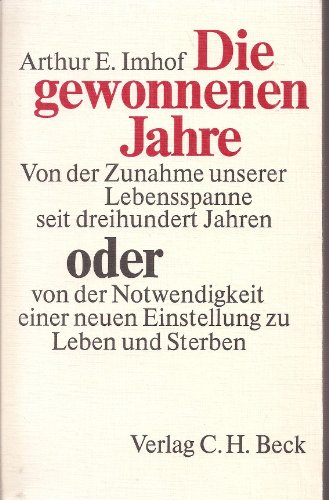 Stock image for Die gewonnen Jahre. Von der Zunahme unserer Lebensspanne seit drei Jahren oder von der Notwendigkeit einer neuen Einstellung zu Leben und Sterben. for sale by Antiquariat Eule