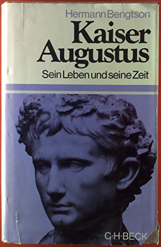 Kaiser Augustus. Sein Leben u. seine Zeit.