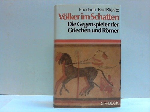 Beispielbild fr Vlker im Schatten. d. Gegenspieler d. Griechen u. Rmer von 1200 v. Chr. - 200 v. Chr. zum Verkauf von Grammat Antiquariat