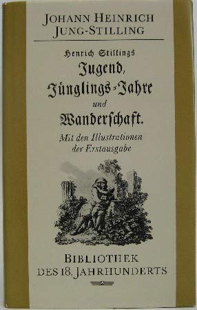 Stock image for Henrich Stillings Jugend, Jnglingsjahre und Wanderschaft : Hrsg., erl. u. Nachw. v. Gabriele Drews for sale by Frau Ursula Reinhold