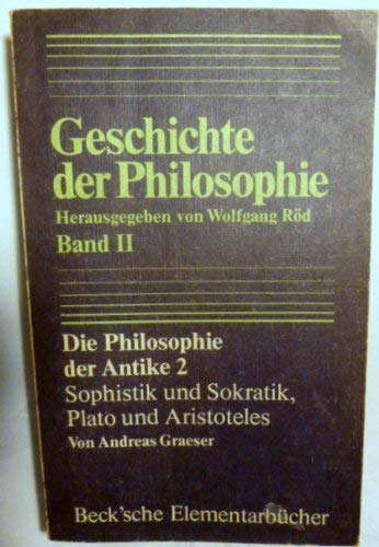 Beispielbild fr Die Geschichte der Philosophie Band II. Die Philosophie der Antike Band 2. Die Philosophie der Antike. Sophistik und Sokratik. Plato und Aristoteles zum Verkauf von medimops