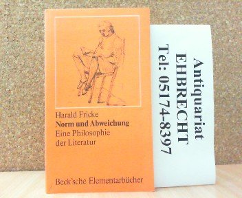 Norm und Abweichung: Eine Philosophie der Literatur (Beck'sche ElementarbuÌˆcher) (German Edition) (9783406084140) by Harald Fricke