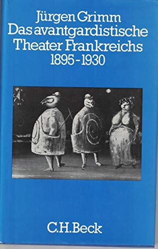 Beispielbild fr Das avantgardistische Theater Frankreichs 1895 - 1930 zum Verkauf von medimops