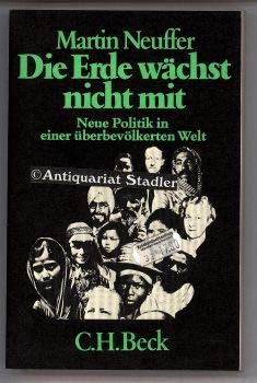 9783406084577: Die Erde wächst nicht mit: Neue Politik in einer überbevölkerten Welt (Beck'sche schwarze Reihe) (German Edition)