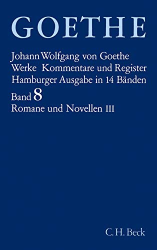 9783406084881: Goethe Werke: Hamburger Ausgabe 8 Roman und Novellen III