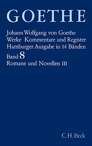 Imagen de archivo de Goethe Werke Hamburger Ausgabe. 14 Leinenbnde in Schmuckkassette: Werke, 14 Bde. (Hamburger Ausg.), Bd.8, Romane und Novellen a la venta por medimops