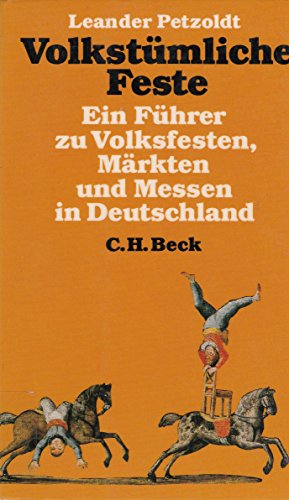 Beispielbild fr Volkstmliche Feste. Ein Fhrer zu Volksfesten, Mrkten und Messen in Deutschland. zum Verkauf von Bojara & Bojara-Kellinghaus OHG