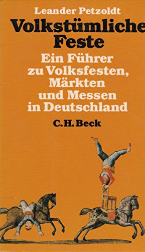 9783406085116: Volkstümliche Feste: Ein Führer zu Volksfesten, Märkten und Messen in Deutschland (German Edition)