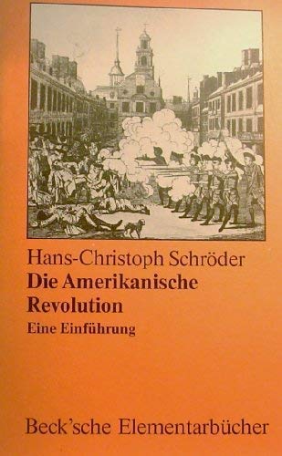 Die amerikanische Revolution - eine Einführung - Schröder, Hans-Christoph