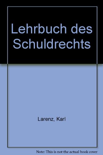 Lehrbuch des Schuldrechts (German Edition) (9783406086090) by Larenz, Karl