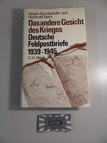 Stock image for Das andere Gesicht des Krieges. Deutsche Feldpostbriefe 1939 - 1945 for sale by medimops