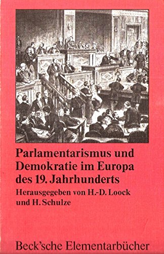 Beispielbild fr Parlamentarismus und Demokratie im Europa des 19. Jahrhunderts zum Verkauf von Versandantiquariat Felix Mcke