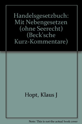 Handelsgesetzbuch: Mit Nebengesetzen (ohne Seerecht) (Beck'sche Kurz-Kommentare) (German Edition) (9783406088360) by Hopt, Klaus J